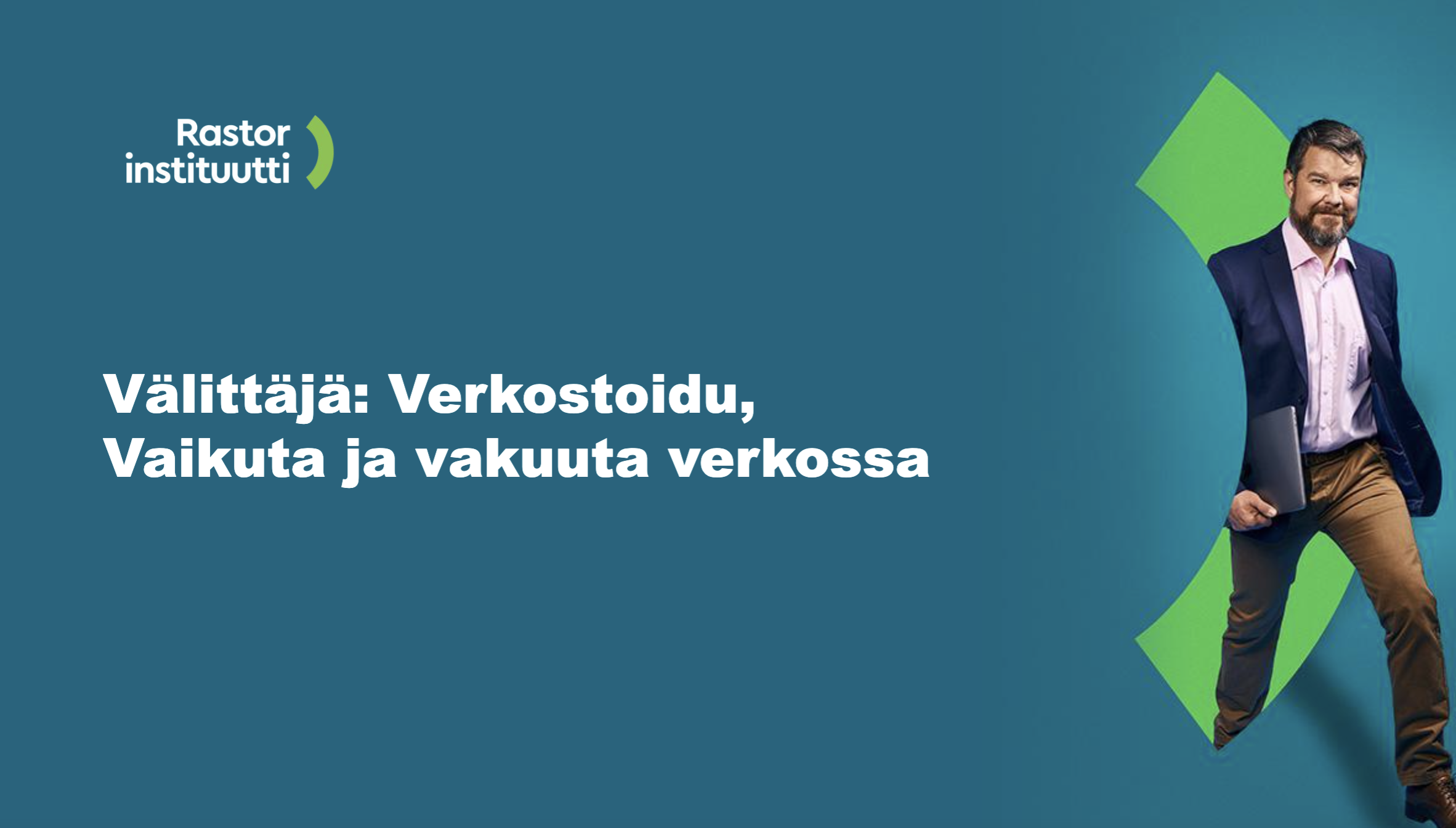 Verkostoidu, vakuuta ja vaikuta verkossa